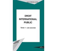 Droit intenational public Tome 1: les sources - Delphine-Edith Emmanuel Adouki - L'harmattan - broché - Etude