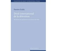 Droit international de la détention Des droits des prisonniers aux devoirs des états - Scalia d. - Helbing Lichtenhahn - broché - Etude