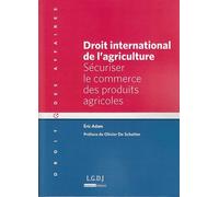 droit international de l'agriculture: SÉCURISER LE COMMERCE DES PRODUITS AGRICOLES