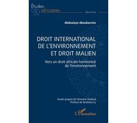 Droit International De L'environnement Et Droit Malien - Vers Un Droit Africain Harmonisé De L'environnement