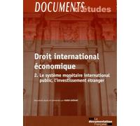 Droit international économique - Le systeme monétaire international public L'investissement etranger n°3.12 - Habib Gherari - Documentation Francaise - broché - Etude