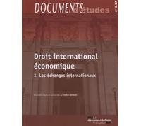 Droit international économique - Les échanges internationaux n 3.07 - Habib Gherari - Documentation Francaise - broché - Etude