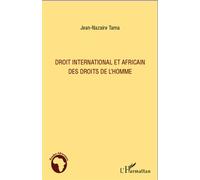 Droit international et africain des droits de l'homme - Jean-Nazaire Tama - L'harmattan - broché - Etude