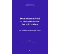 Droit International Et Communautaire Des Subventions - Le Cas De L'aeronautique Civile