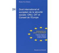 Droit international et européen de la sécurité sociale – ONU, OIT et Conseil de l'Europe – Helbing