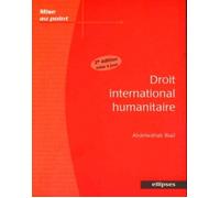 Droit international humanitaire - Abdelwahab Biad - Ellipses - broché - Etude