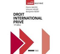 Droit international privé Benjamin Remy (Auteur), Pierre Mayer (Auteur), Vincent Heuzé (Auteur)