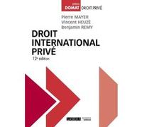 Droit international privé Vincent Heuzé (Auteur), Pierre Mayer (Auteur), Benjamin Remy (Auteur)
