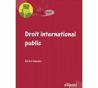 Droit international public - Gérard Gonzalez - Ellipses - broché - Scolaire / Universitaire