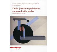 Droit, justice et politiques communicationnelles Permanence et ruptures. - Sandrine Chassagnard-Pinet - Mare & Martin - broché - Etude