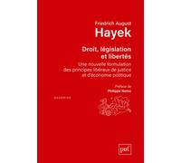 Droit, législation et liberté Une nouvelle formulation des principes libéraux de justice et d'économie politique. Préface de Philippe Nemo - Friedrich Hayek - Puf - broché - Essai