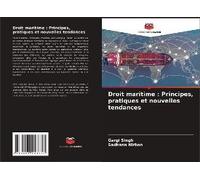 Droit Maritime : Principes, Pratiques Et Nouvelles Tendances