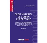 Droit matériel de l'Union européenne Chahira Boutayeb (Auteur)