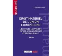 Droit Matériel De L'union Européenne - Libertés De Mouvement, Espace De Concurrence Et Secteur Public