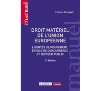 Droit matériel de l'Union européenne Libertés de mouvement, espace de concurrence et secteur public - Chahira Boutayeb - Lgdj - broché - Etude