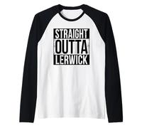 Droit Outta LERWICK Manche Raglan