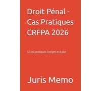 Droit Pénal - Cas Pratiques CRFPA: 32 cas pratiques corrigés et à jour