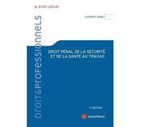 Droit Pénal De La Santé Et De La Sécurité Au Travail - Théorie Juridique Et Pratique Judiciaire
