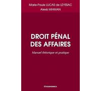 Droit pénal des affaires. Manuel théorique et pratique