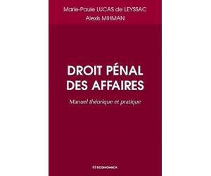 Droit pénal des affaires. Manuel théorique et pratique