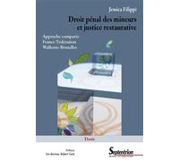 Droit pénal des mineurs et justice restaurative Approche comparée France/Fédération Wallonie-Bruxelles - Jessica Filippi - Presses Universitaires Du Septen-Trion - broché - Etude