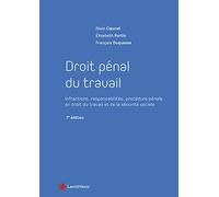 Droit Pénal Du Travail - Infractions, Responsabilités, Procédure Pénale En Droit Du Travail Et De La Sécurité Sociale