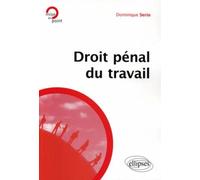 Droit pénal du travail - Dominique Serio - Ellipses - broché - Etude