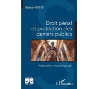 Droit pénal et protection des deniers publics - Babacar Gueye - L'harmattan - broché - Etude