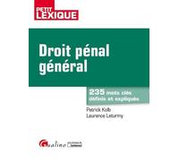 Droit penal general 2eme edition 235 mots clés définis et expliqués, 2ème édition - Laurence Leturmy - Gualino Eds - Poche - Etude