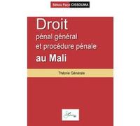 Droit pénal général et procédure pénale au Mali Théorie Générale - Sékou Faco Cissouma - L'harmattan - broché - Etude