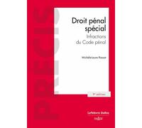 Droit pénal spécial - Infractions du Code pénal 9ème édition - Michèle-Laure Rassat - Dalloz - broché - Etude