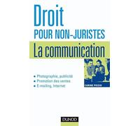 Droit pour non-juristes : la communication - Photographie, publicité, Promotion des ventes, E-mailing, Internet