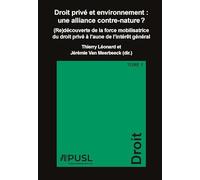 Droit privé et environnement : une alliance contre-nature ? Tome 1