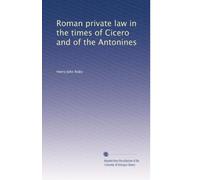 Droit privé romain à l'époque de Cicéron et des Antonins