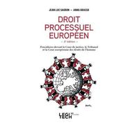 Droit Processuel Européen - Procédures Devant La Cour De Justice, Le Tribunal Et La Cour Européenne Des Droits De L'homme