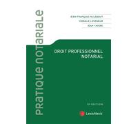 Droit professionnel notarial - Jean-François Pillebout - LexisNexis - broché - Guide