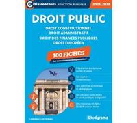 Droit public - 100 fiches (Catégories A et B - Édition 2025-2026) Ludovic Lestideau (Auteur)