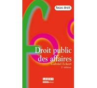 Droit public des affaires - 2ème édition - Gabriel Eckert - Montchrestien - broché - Scolaire / Universitaire