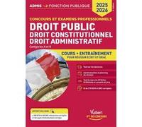 Droit public - Droit constitutionnel - Droit administratif - Cours et entraînement - Catégories A et B Olivier Bellégo (Auteur), Frédéric Ingelaere (Auteur), Pierre-Brice Lebrun (Auteur), Pascal Simon