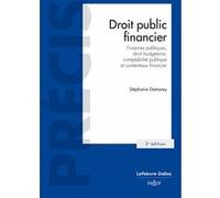 Droit public financier. 3e éd. - Finances publiques,droit budgétaire,comptabilité publique et conten