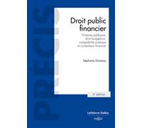 Droit public financier. 3e éd. - Finances publiques,droit budgétaire,comptabilité publique et contentieux Finances publiques, droit budgétaire, comptabilité publique et contentieux financier - Stéphan