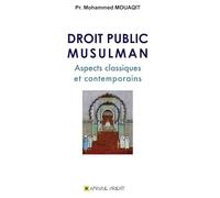 Droit Public Musulman : Aspects classiques et contemporains