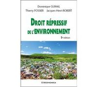 Droit repressif de l'environnement, 5e ed. GUIHAL/ROBERT (Auteur)