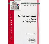 Droit romain : les biens et la propriété - Jean-François Brégi - Ellipses - broché - Etude