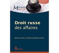 Droit russe des affaires Natalia Gaidaenko Schaer (Auteur), Markus Schaer (Auteur)