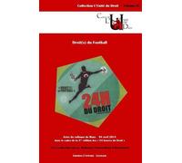 Droit(s) du football Actes du colloque du mans - 04 avril 2014 - Mathieu Maisonneuve - Epitoge - broché - Etude