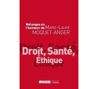 Droit, Santé, Éthique - Mélanges En L?Honneur De Marie-Laure Moquet-Anger
