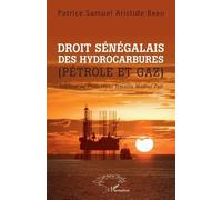 Droit sénégalais des hydrocarbures (Pétrole et gaz) - Patrice Samuel Aristide Badji - L'harmattan - broché - Etude
