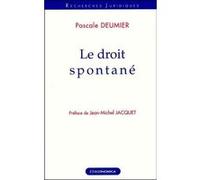 Droit spontane (le) Pascale Deumier (Auteur)