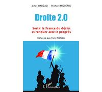 Jonas Haddad – Droite 2.0 : Sortir la France du déclin et renouer avec le progrès – Essai – Broché